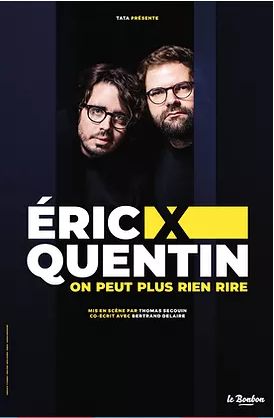 "Éric X Quentin, on peut plus rien rire" au Studio 55