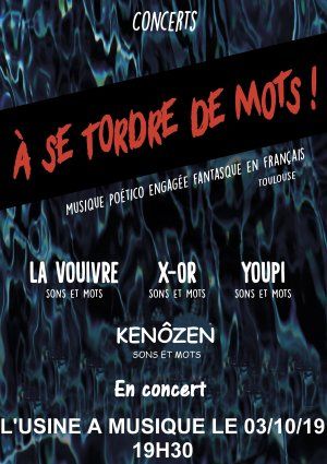 A SE TORDRE DE MOTS : LA VOUIVRE + X-OR + YOUPI + KENOZEN