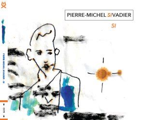 Nouvel album Pierre-Michel SIVADIER - "SI"