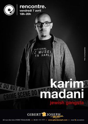Rencontre avec Karim Madani pour "Jewish Gangsta" vendredi 7 avril chez Gibert Joseph Musique
