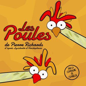 Les poules de Pierre Richards (d'après Lysistrata d'Aristophane) par la Cie de l'Embellie