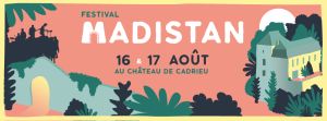 Madistan - Festival du château de Cadrieu