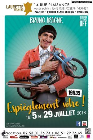 Espièglement Vôtre ! de BRUNO IRAGNE au Laurette Théâtre du 5 au 29 juillet 2018 dans le cadre du Festival OFF d'Avignon