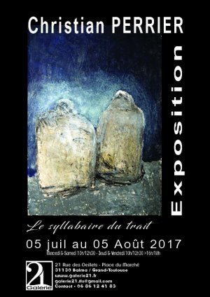 Exposition Christian PERRIER Galerie 21 Balma/Toulouse