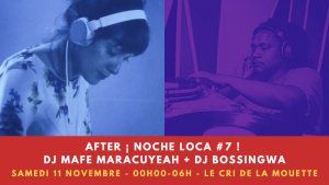 After ¡ Noche Loca #7 ! DJ Mafe Maracuyeah + DJ Bossingwa