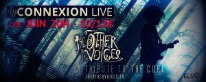 THE OTHER VOICES - A Tribute To The Cure au CONNEXION LIVE