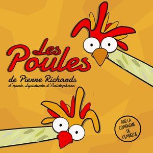 Les poules de Pierre Richards (d'après Lysistrata d'Aristophane) par la Cie de l'Embellie