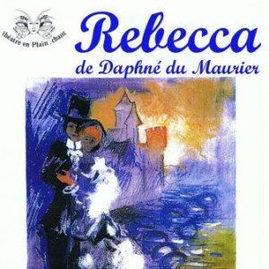 Rebecca de Daphné du Maurier par la Cie Théâtre en Plain Chant