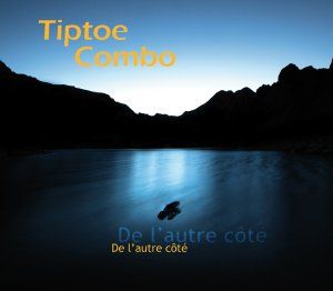 TIPTOE COMBO en concert : sortie du 1er album "De l'autre côté" 