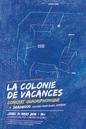 La Colonie de Vacances (concert quadriphonique) + Deadwood