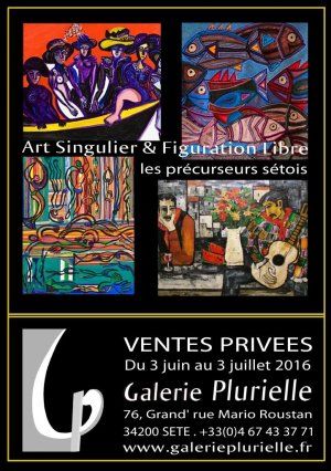ART SINGULIER & FIGURATION LIBRE: les précurseurs sétois