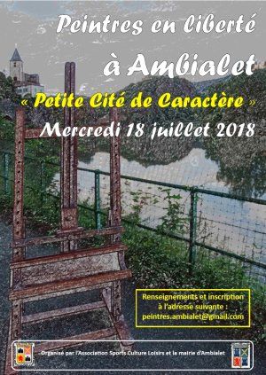 LES « PEINTRES EN LIBERTE » S'INVITENT A AMBIALET – PETITE CITE DE CARACTERE - le 18 juillet 2018