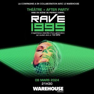 RAVE 1995 - Théâtre & After Show // Warehouse - Nantes