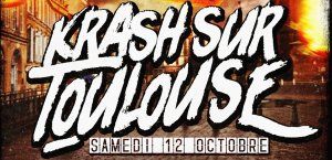 KRASH sur Toulouse (Krash Riders-The Wiggar Overdose-7 Cocus)
