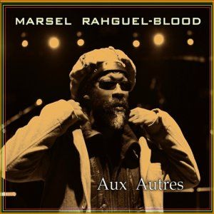 EP "AUX AUTRES" de Marsel Rahguel-Blood
