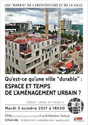 Débat “Qu'est-ce qu'une ville "durable" : Espace et temps de l'aménagement urbain ?”