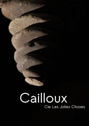 Spectacle "Cailloux" - Cie des Jolies Choses