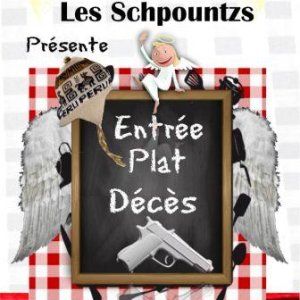 Entrée, Plat, Décès de Pierre-Marie Dupré par la Troupe Les Schpountzs