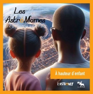 AstroMômes | À hauteur d'enfant