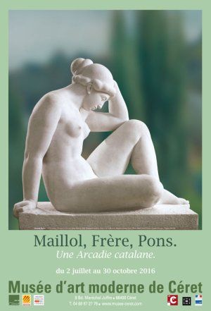 Maillol, Frère, Pons. Une Arcadie catalane.