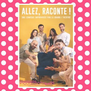 ALLEZ, RACONTE !