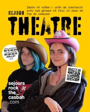 Colonies de vacances théâtre Rock The Casbah 2026