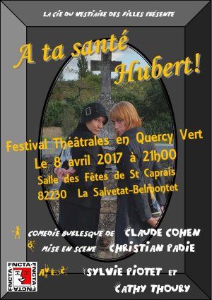 A Ta Santé Hubert Festival Les Théâtrales en Quercy Vert