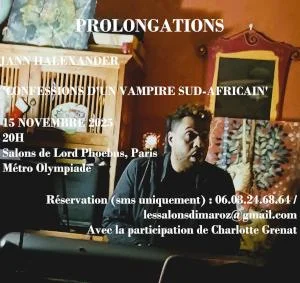 Prolongations 'Confessions d'un Vampire Sud-Africain' de et avec Jann Halexander