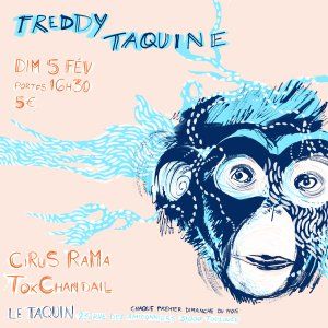 Freddy Taquine : CiRuS RaMa & TokChandail / Le Taquin, Toulouse