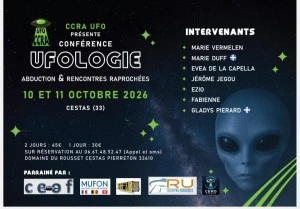 Conférence UFOLOGIE (Abduction et Rencontres Rapprochées) 10 et 11 octobre 2026 à Cestas