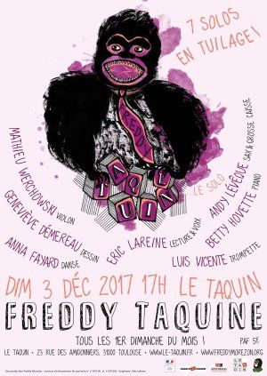 Freddy Taquine le solo : 7 solos pluridisciplinaires en tuilage (Geneviève Demereau, Jean-Yves Evrard, Anna Fayard, Betty Hovette, Eric Lareine, Andy Lévêque, Luis Vicente, Mathieu Werchowski))