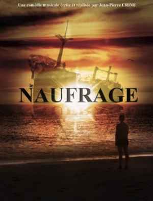 LE NAUFRAGE - Une comédie musicale 100% Occitanie