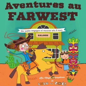 Aventures au Farwest par la Cie Fabulouse