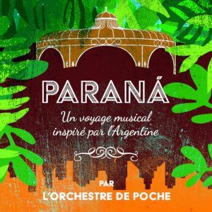 L'Orchestre de Poche fête la sortie de son nouvel album PARANA