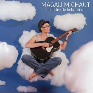 Magali Michaut : Concert de sortie d'album Prendre de la hauteur