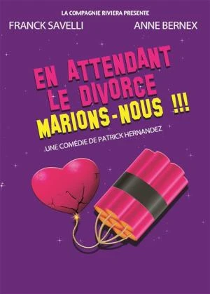 En attendant le divorce, Marions nous !!!