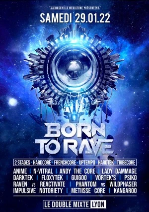 29/01/22 – BORN TO RAVE – LE DOUBLE MIXTE – LYON – 2 SCÈNES – HARD MUSIC