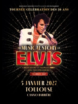 The Musical Story of Elvis revient en France du 02 au 17 janvier 2027 et à Toulouse le 05 janvier à 20h30 !