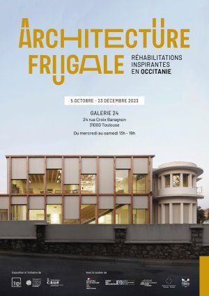 Architecture Frugale, Réhabilitations inspirantes en Occitanie