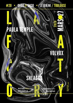  La Factory • Paula Temple, Volvox, Shlagga ㋡