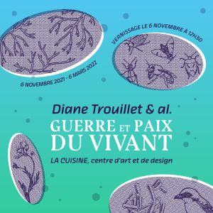 GUERRE ET PAIX DU VIVANT / EXPOSITION DE DIANE TROUILLET