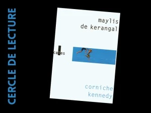 Cercle de lecture : Maylis de Kerangal