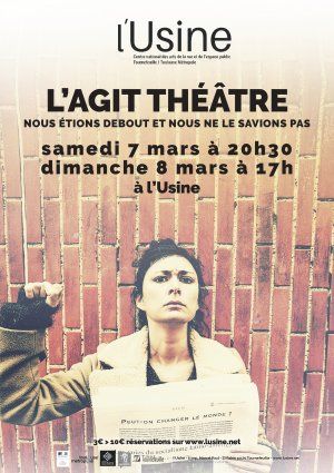 Nous étions debout et nous ne le savions pas - l'Agit Théâtre