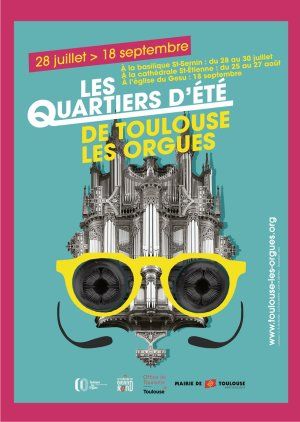 Les Quartiers d'Été de Toulouse les Orgues