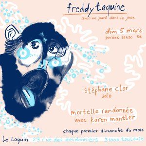 Freddy Taquine : Mortelle Randonnée avec Karen Mantler + Stéphane Clor solo