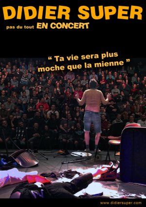 DIDIER SUPER - Ta vie sera plus moche que la mienne
