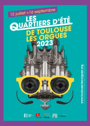 LES QUARTIERS D'ÉTÉ DE TOULOUSE LES ORGUES