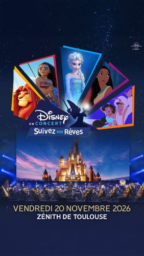DISNEY EN CONCERT "Suivez vos rêves"