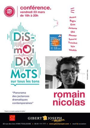 Dis-moi dix mots : Panorama des jactances dramatiques contemporaines, conférence et lectures par Romain Nicolas le vendredi 23 mars au magasin Gibert Joseph Musique