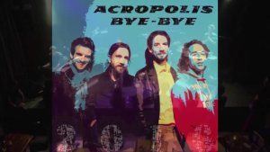 Acropolis Bye Bye
